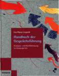 Handbuch der Gesprächsführung - Problem- und Konfliktlösung im Kindergarten