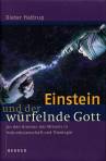 Einstein und der würfelnde Gott - An den Grenzen des Wissens in Naturwissenschaft und Theologie