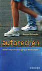 aufbrechen - Bibel-Impulse für junge Menschen