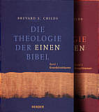 Die Theologie der einen Bibel - Bd. 1: Grundstrukturen. Bd. 2: Hauptthemen