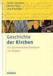 Geschichte der Kirchen - Ein ökumenisches Sachbuch mit Bildern