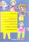 Handbuch der Bewegungserziehung: Grundlagen f&uuml;r Ausbildung und p&auml;dagogische Praxis