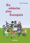 Die schönsten alten Kreisspiele - 