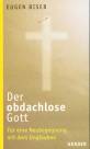 Der obdachlose Gott - Für eine Neubegegnung mit dem Unglauben