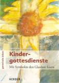 Kindergottesdienste - Mit Symbolen den Glauben feiern