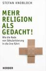 Mehr Religion als gedacht! - Wie die Rede von Säkularisierung in die Irre führt