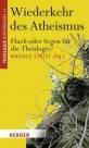 Wiederkehr des Atheismus: Fluch oder Segen f&uuml;r die Theologie?