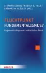 Fluchtpunkt Fundamentalismus? - Gegenwartsdiagnosen katholischer Moral