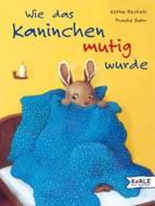 Wie das Kaninchen mutig wurde - 