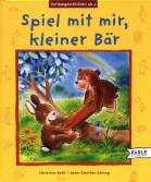 Spiel mit mir, kleiner B&auml;r: Vorlesegeschichten ab 2. Tiergeschichten f&uuml;r ganz Kleine