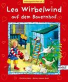 Lea Wirbelwind auf dem Bauernhof: erz&auml;hlt von Christine Merz mit Bildern von Betina Gotzen-Beek: Vorlesegeschichten ab 3