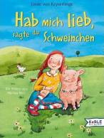 Hab mich lieb, sagte das Schweinchen - 