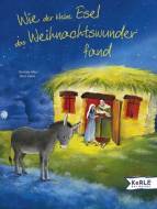 Wie der kleine Esel das Weihnachtswunder fand - 