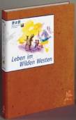 Leben im Wilden Westen - 