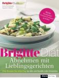 BRIGITTE Diät Abnehmen mit Lieblingsgerichten - Diät-Rezepte für jeden Tag: im Job, mit Familie oder Freunden