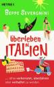 Überleben in Italien - ...ohne verheiratet, überfahren oder verhaftet zu werden