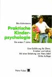 Praktische Kinderpsychologie - Die ersten 7 Jahre. Eine Einführung für Eltern, Erzieher und Lehrer