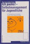 Ich packs! - Selbstmanagement für Jugendliche - Ein Trainingsmanual für die Arbeit mit dem Zürcher Ressourcen Modell
