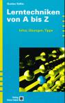 Lerntechniken von A bis Z - Infos, Übungen, Tipps