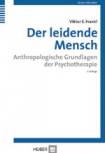 Der leidende Mensch - Anthropologische Grundlagen der Psychotherapie