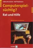 Computerspiels&uuml;chtig? Rat und Hilfe f&uuml;r Eltern