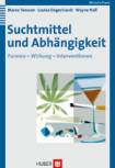 Suchtmittel und Abhängigkeit - Formen - Wirkung - Interventionen