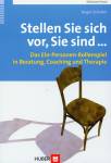 Stellen Sie sich vor, Sie sind ... - Das Ein-Personen-Rollenspiel in Beratung, Coaching und Therapie