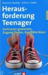 Herausforderung Teenager - Vertrauen gewinnen, Zugang finden, Konflikte lösen