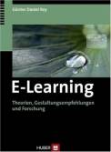 E-Learning. Theorien, Gestaltungsempfehlungen und Forschung
