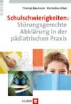 Schulschwierigkeiten: Störungsgerechte Abklärung in der pädiatrischen Praxis - 