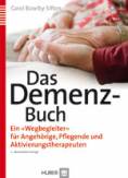 Das Demenz-Buch - Ein «Wegbegleiter» für Angehörige, Pflegende und Aktivierungstherapeuten