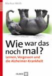 Wie war das nochmal? - Lernen, Vergessen und die Alzheimer-Krankheit
