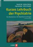 Kurzes Lehrbuch der Psychiatrie - Das Basiswissen mit Repetitoriumsfragen