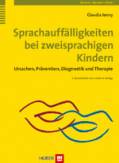 Sprachauffälligkeiten bei zweisprachigen Kindern - Ursachen, Prävention, Diagnostik und Therapie