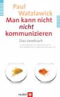 Man kann nicht NICHT kommunizieren - Das Lesebuch
