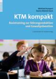 KTM kompakt - Basistraining zur Störungsreduktion und Gewaltprävention für pädagogische und helfende Berufe auf der Grundlage des 