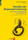Klassiker der Körperwahrnehmung - Erfahrungen und Methoden des Embodiment