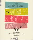  Wenn es Schokolade regnet - 99 kreative Ideen für die Arbeit mit Menschen mit Demenz