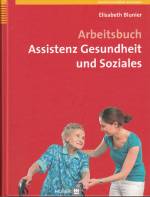 Arbeitsbuch Assistenz Gesundheit und Soziales - 