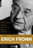 Erich Fromm – die Biografie - Was man gibt, verliert man nicht