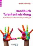 Handbuch Talententwicklung - Theorien, Methoden und Praxis in Psychologie und Pädagogik 
