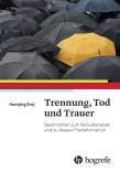 Trennung, Tod und Trauer - Geschichten zum Verlusterleben und zu dessen Transformation