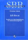 Ich bin es - Studien zur Identitätsbildung im Johannesevangelium