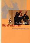 Bibel erfahren: Methoden ganzheitlicher Bibelarbeit