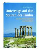 Unterwegs auf den Spuren des Paulus  - Das illustrierte Sachbuch zu seinen Reisen