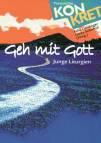 Geh mit Gott - Junge Liturgien