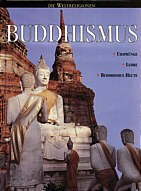 Buddhismus - Ursprünge - Lehre - Buddhismus heute