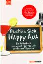 Happy Aua - Ein Bilderbuch aus dem Irrgarten der deutschen Sprache