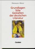 Grundlagen, Stile, Gestalten der deutschen Literatur - Eine geschichtliche Darstellung - Neubearbeitung