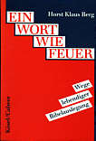 Ein Wort wie Feuer - Wege lebendiger Bibelauslegung - Band 1